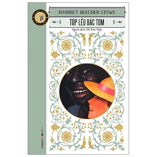 Văn Học Cổ Điển - Túp Lều Bác Tom - Harriet Beecher Stowe (Mới 100%) Tác phẩm kinh điển, Đông A - SÁCH ĐẠI HỌC