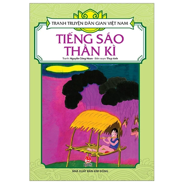 Tranh Truyện Dân Gian Việt Nam - Tiếng Sáo Thần Kì - Nguyễn Công Hoan, Thụy Anh (Mới 100%) Truyện thiếu nhi, NXB Kim Đồng - SÁCH ĐẠI HỌC