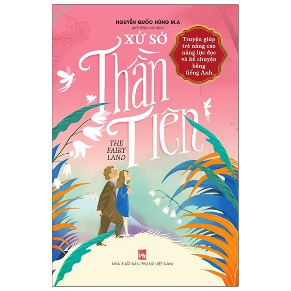 The Fairy Land - Xứ Sở Thần Tiên - Nguyễn Quốc Hùng, MA (Mới 100%) Truyện thiếu nhi, NXB Phụ Nữ - SÁCH ĐẠI HỌC