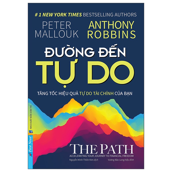 Đường Đến Tự Do - Peter Mallouk, Anthony Robbins (Mới 100%) Nhân vật, bài học kinh doanh, First News - SÁCH ĐẠI HỌC
