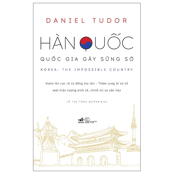Hàn Quốc - Quốc Gia Gây Sững Sờ - Daniel Tudor (Mới 100%) Nhân vật, bài học kinh doanh, Nhã Nam - SÁCH ĐẠI HỌC