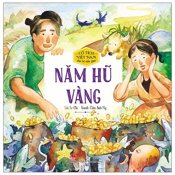 Cổ Tích Việt Nam Cho Bé Mẫu Giáo - Năm Hũ Vàng - Cẩm Anh Ng, Lê Chi (Mới 100%) Truyện thiếu nhi, NXB Kim Đồng - SÁCH ĐẠI HỌC