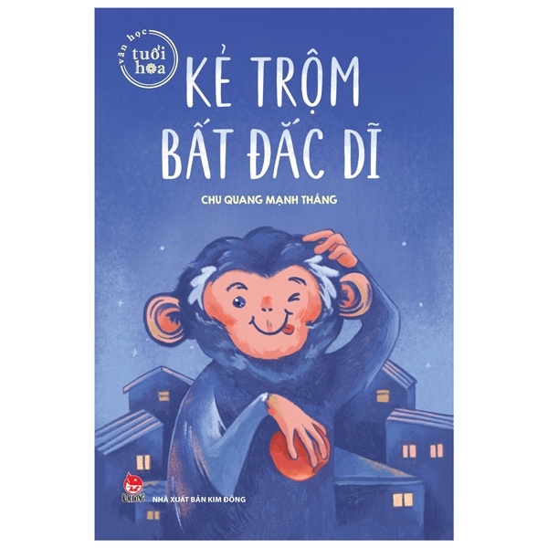 Văn Học Tuổi Hoa - Kẻ Trộm Bất Đắc Dĩ - Chu Quang Mạnh Thắng (Mới 100%) Truyện thiếu nhi, NXB Kim Đồng - SÁCH ĐẠI HỌC