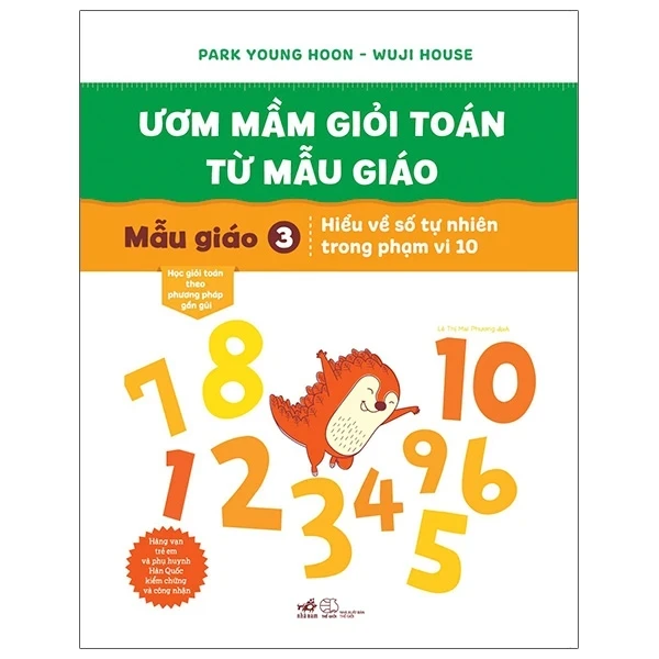 Ươm Mầm Giỏi Toán Từ Mẫu Giáo - Mẫu Giáo 3 - Làm Quen Với Số Tự Nhiên Trong Phạm Vi 10 - Park Young Hoon, Wuji House (Mới 100%) Phát triển kỹ năng, trí tuệ cho trẻ, Nhã Nam - SÁCH ĐẠI HỌC