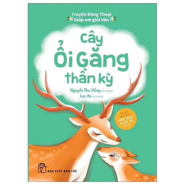 Truyện Đồng Thoại - Giúp Em Giỏi Văn - Cây Ổi Găng Thần Kỳ - Nguyễn Thu Hằng, Lạc An (Mới 100%) Truyện thiếu nhi, NXB Trẻ - SÁCH ĐẠI HỌC