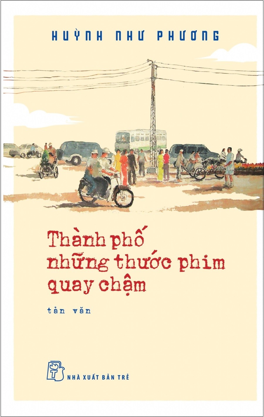Thành Phố - Những Thước Phim Quay Chậm - Huỳnh Như Phương (Mới 100%) Sách địa danh, du lịch, NXB Trẻ - SÁCH ĐẠI HỌC