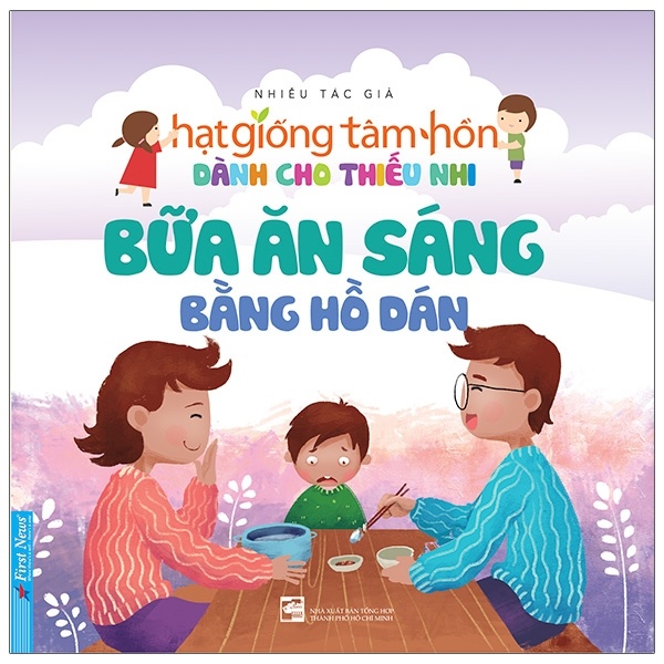 Hạt Giống Tâm Hồn Dành Cho Thiếu Nhi - Bữa Ăn Sáng Bằng Hồ Dán (Mới 100%) Nghệ thuật sống, First News - SÁCH ĐẠI HỌC
