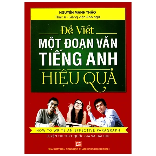 Để Viết Một Đoạn Văn Tiếng Anh Hiệu Quả - Nguyễn Mạnh Thảo (Mới 100%) Tiếng Anh, NXB Tổng Hợp TPHCM - SÁCH ĐẠI HỌC
