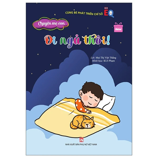Chuyện Mẹ Con - Đi Ngủ Thôi! - Mai Thị Việt Thắng, KUI Phạm, Phạm Hoài Thương (Mới 100%) Phát triển kỹ năng, trí tuệ cho trẻ, NXB Phụ Nữ - SÁCH ĐẠI HỌC