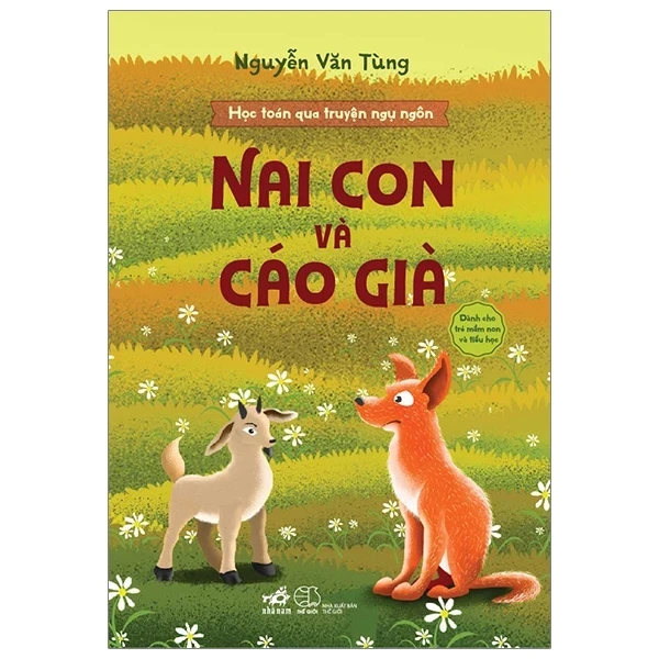 Học Toán Qua Truyện Ngụ Ngôn - Nai Con Và Cáo Già - Nguyễn Văn Tùng (Mới 100%) Kiến thức, kỹ năng sống cho trẻ, Nhã Nam - SÁCH ĐẠI HỌC