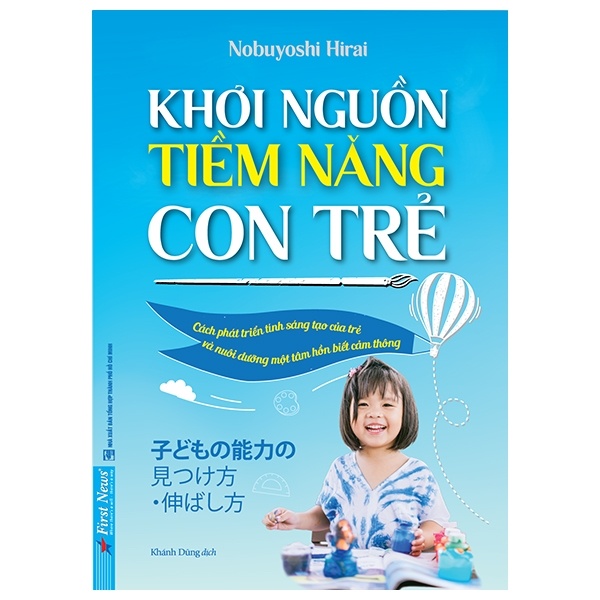 Khơi Nguồn Tiềm Năng Con Trẻ - Nobuyoshi Hirai (Mới 100%) Cẩm nang làm cha mẹ, First News - SÁCH ĐẠI HỌC