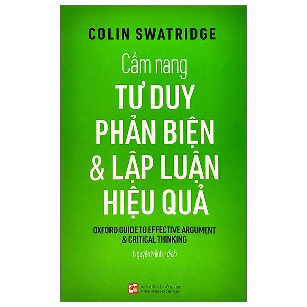 Cẩm Nang Tư Duy Phản Biện & Lập Luận Hiệu Quả - Colin Swatridge (Mới 100%) Sách tư duy, kỹ năng sống, NXB Tổng Hợp TPHCM - SÁCH ĐẠI HỌC