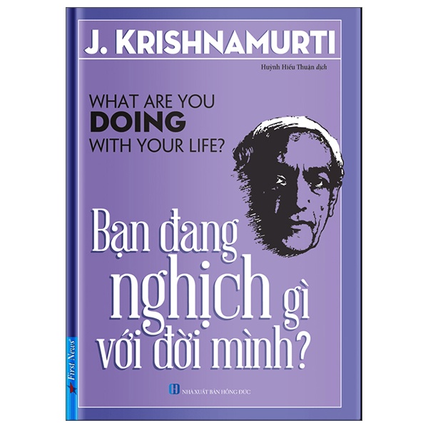Bạn Đang Nghịch Gì Với Đời Mình? - J. Krishnamurti (Mới 100%) Sách tư duy, kỹ năng sống, First News - SÁCH ĐẠI HỌC