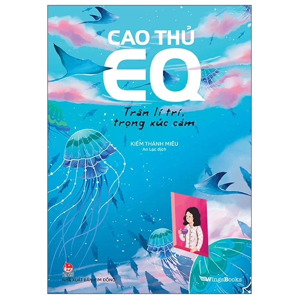 Cao Thủ EQ - Trân Lí Trí, Trọng Xúc Cảm - Kiếm Thánh Miêu (Mới 100%) Sách tư duy, kỹ năng sống, NXB Kim Đồng - SÁCH ĐẠI HỌC