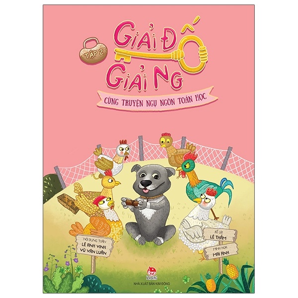 Giải Đố Giải Ngố Cùng Truyện Ngụ Ngôn Toán Học - Tập 2 - Mai Anh, Lê Anh Vinh, Lê Thắm, Vũ Văn Luân (Mới 100%) Kiến thức, kỹ năng sống cho trẻ, NXB Kim Đồng - SÁCH ĐẠI HỌC