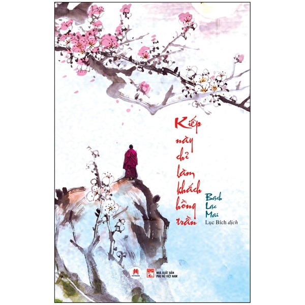 Kiếp Này Chỉ Làm Khách Hồng Trần - Bạch Lạc Mai (Mới 100%) Phật giáo, Huy Hoàng - SÁCH ĐẠI HỌC