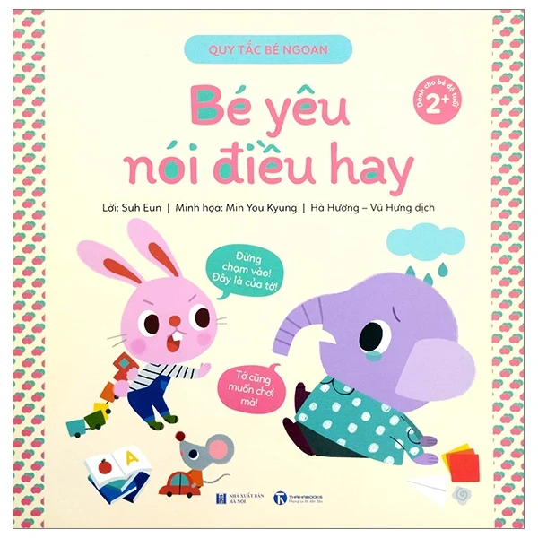 Quy Tắc Bé Ngoan - Bé Yêu Nói Điều Hay - Suh Eun, Min You Kyung (Mới 100%) Kiến thức, kỹ năng sống cho trẻ, Thái Hà Books - SÁCH ĐẠI HỌC