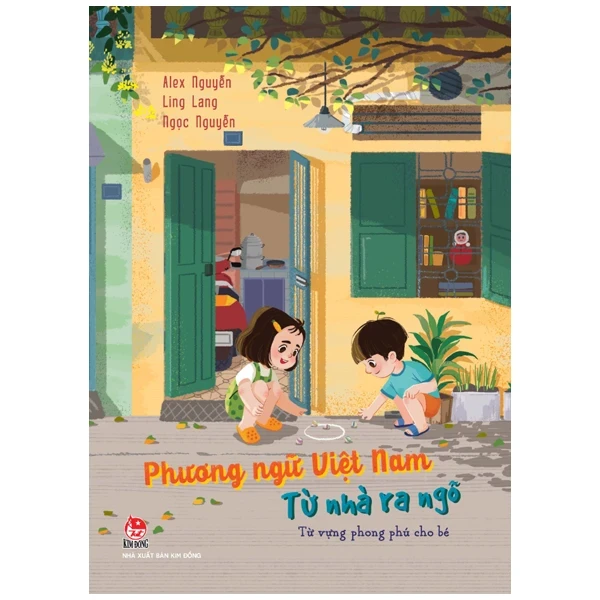 Phương Ngữ Việt Nam - Từ Nhà Ra Ngõ - Từ Vựng Phong Phú Cho Bé - Alex Nguyễn, Ling Lang, Ngọc Nguyễn (Mới 100%) Kiến thức, kỹ năng sống cho trẻ, NXB Kim Đồng - SÁCH ĐẠI HỌC