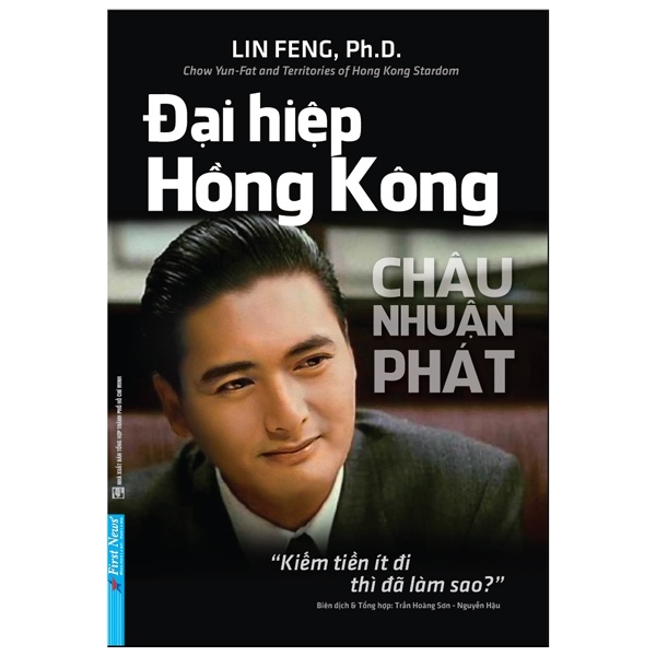 Châu Nhuận Phát - Đại Hiệp Hồng Kông - Lin Feng (Mới 100%) Âm nhạc, điện ảnh, First News - SÁCH ĐẠI HỌC