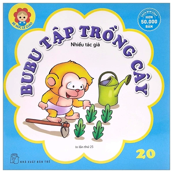 Bé Học Lễ Giáo - Bubu Tập 20: Tập Trồng Cây - Nhiều Tác Giả (Mới 100%) Truyện thiếu nhi, NXB Trẻ - SÁCH ĐẠI HỌC