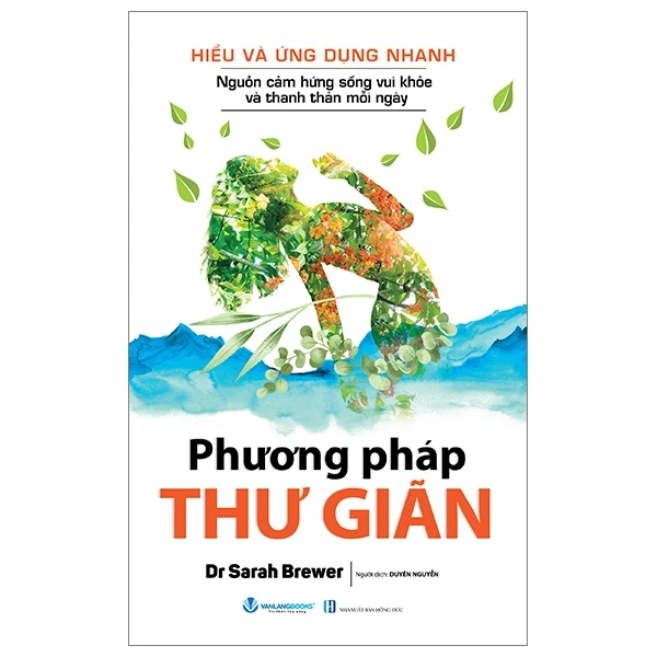 Hiểu Và Ứng Dụng Nhanh - Phương Pháp Thư Giãn - Dr Sarah Berwer (Mới 100%) Sách tư duy, kỹ năng sống, Văn Lang Books - SÁCH ĐẠI HỌC