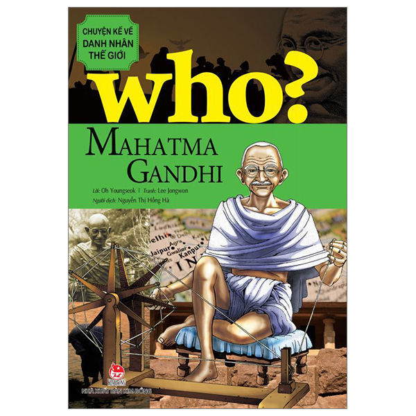 Who? Chuyện Kể Về Danh Nhân Thế Giới - Mahatma Gandhi - Oh Youngseok, Lee Jongwon (Mới 100%) Kiến thức bách khoa, NXB Kim Đồng - SÁCH ĐẠI HỌC
