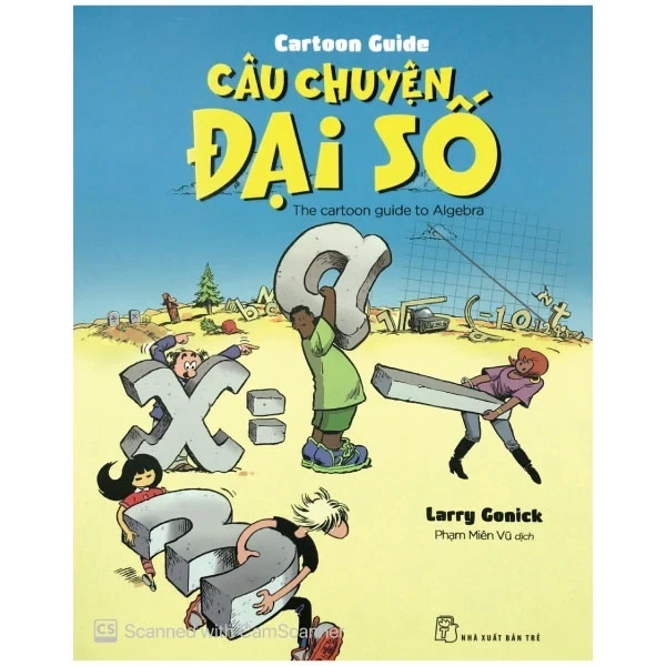 Cartoon Guide - Câu Chuyện Đại Số - Larry Gonick (Mới 100%) Kiến thức bách khoa, NXB Trẻ - SÁCH ĐẠI HỌC