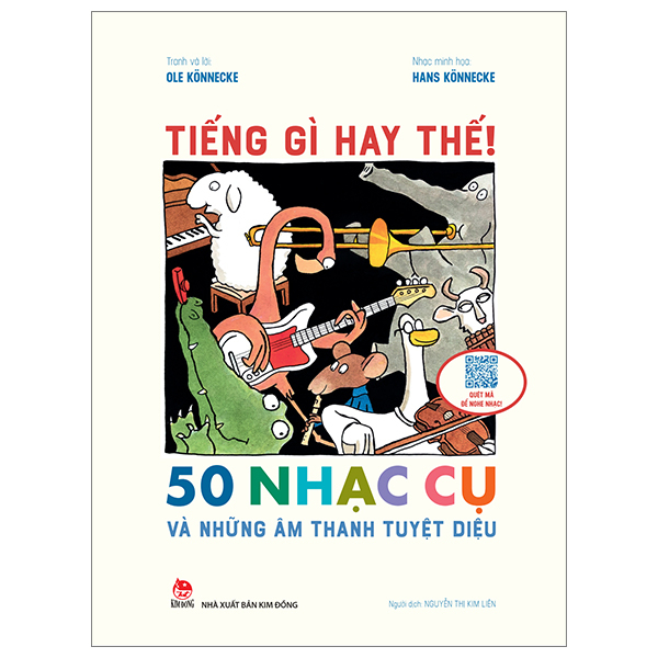 Tiếng Gì Hay Thế! - 50 Nhạc Cụ Và Những Âm Thanh Kì Diệu - Ole Könnecke, Hans Könnecke (Mới 100%) Kiến thức bách khoa, NXB Kim Đồng - SÁCH ĐẠI HỌC