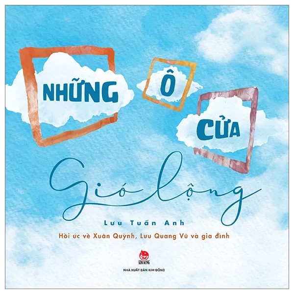 Những Ô Cửa Gió Lộng - Lưu Tuấn Anh (Mới 100%) Truyện thiếu nhi, NXB Kim Đồng - SÁCH ĐẠI HỌC