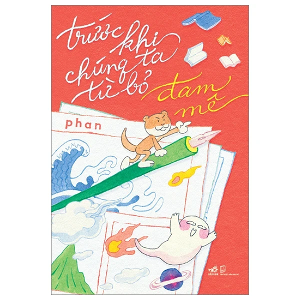 Trước Khi Chúng Ta Từ Bỏ Đam Mê - Phan (Mới 100%) Sách tư duy, kỹ năng sống, Nhã Nam - SÁCH ĐẠI HỌC