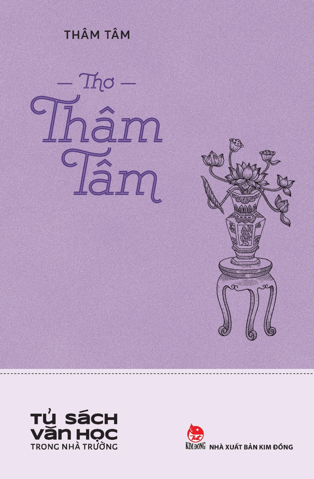 Tủ Sách Văn Học Trong Nhà Trường - Thơ Thâm Tâm - Thâm Tâm (Mới 100%) Thơ ca, tục ngữ, ca dao, thành ngữ, NXB Kim Đồng - SÁCH ĐẠI HỌC