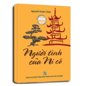 Người Tình Của Ni Cô - Nguyễn Xuân Châu (Mới 100%) Truyện ngắn, tản văn, NXB Tổng Hợp TPHCM - SÁCH ĐẠI HỌC