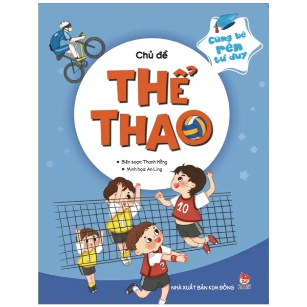 Cùng Bé Rèn Tư Duy - Chủ Đề - Thể Thao - Thanh Hằng, An Ling (Mới 100%) Kiến thức, kỹ năng sống cho trẻ, NXB Kim Đồng - SÁCH ĐẠI HỌC