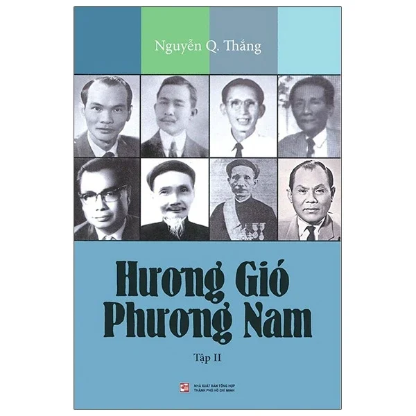 Hương Gió Phương Nam - Tập 2 - Nguyễn Q Thắng (Mới 100%) Phóng sự, ký sự, phê bình văn học, NXB Tổng Hợp TPHCM - SÁCH ĐẠI HỌC