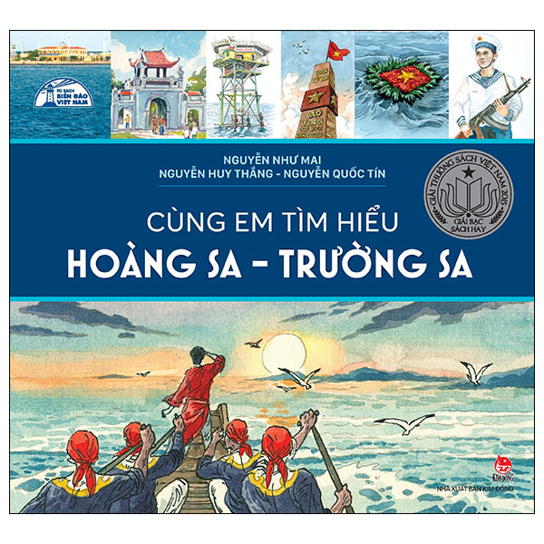 Cùng Em Tìm Hiểu Hoàng Sa - Trường Sa - Nguyễn Như Mai, Nguyễn Quốc Tín, Nguyễn Huy Thắng (Mới 100%) Kiến thức bách khoa, NXB Kim Đồng - SÁCH ĐẠI HỌC