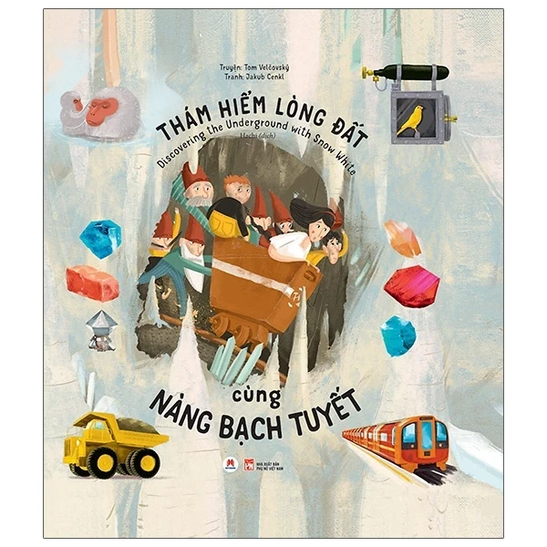 Thám Hiểm Lòng Đất Cùng Nàng Bạch Tuyết (Bìa Cứng) - Tom Velčovský, Jakub Cenkl (Mới 100%) Truyện thiếu nhi, Huy Hoàng - SÁCH ĐẠI HỌC