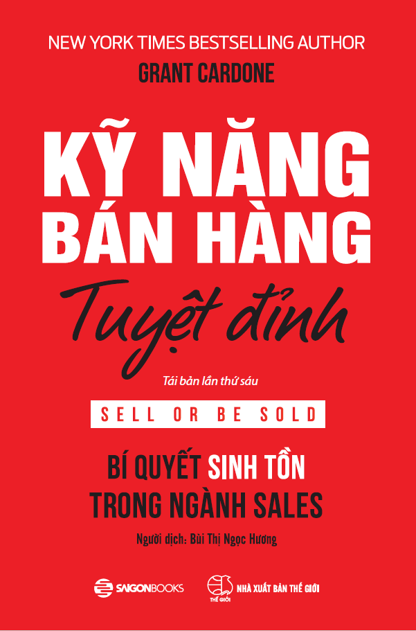 Kỹ Năng Bán Hàng Tuyệt Đỉnh - Grant Cardone (Mới 100%) Marketing, bán hàng, SaigonBooks - SÁCH ĐẠI HỌC