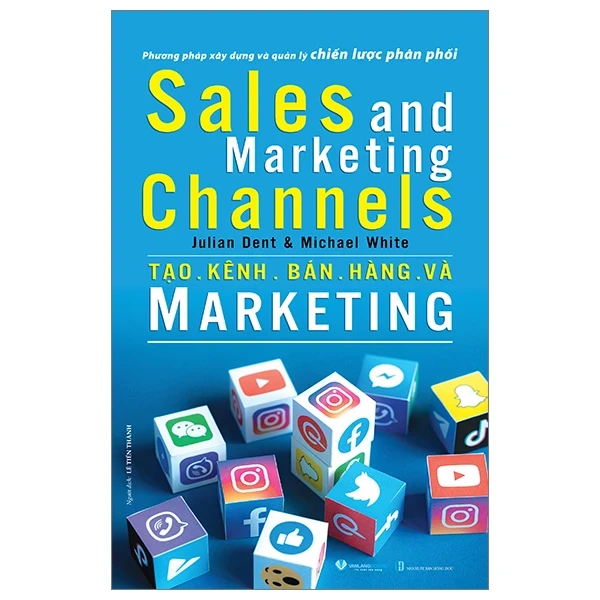 Sales And Marketing Channels - Tạo Kênh Bán Hàng Và Marketing - Julian Dent, Michael White (Mới 100%) Marketing, bán hàng, Văn Lang Books - SÁCH ĐẠI HỌC