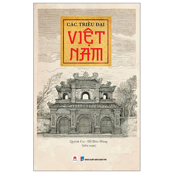 Các Triều Đại Việt Nam - Quỳnh Cư, Đỗ Đức Hùng (Mới 100%) Lịch sử, địa lí Việt Nam, Huy Hoàng - SÁCH ĐẠI HỌC