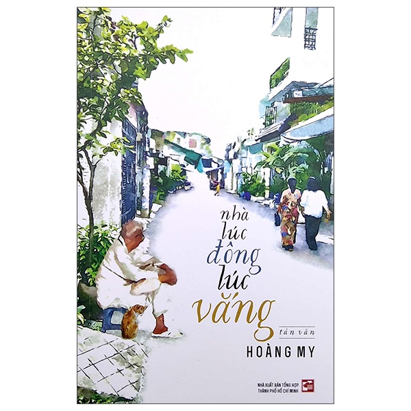Nhà Lúc Đông Lúc Vắng - Hoàng My (Mới 100%) Truyện ngắn, tản văn, NXB Tổng Hợp TPHCM - SÁCH ĐẠI HỌC