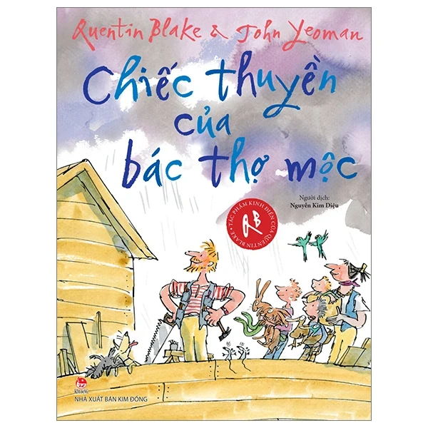 Tác Phẩm Kinh Điển Của Quentin Blake - Chiếc Thuyền Của Bác Thợ Mộc - John Yeoman, Quentin Blake (Mới 100%) Truyện thiếu nhi, NXB Kim Đồng - SÁCH ĐẠI HỌC