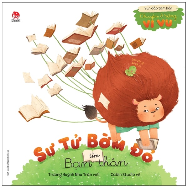 Vun Đắp Tâm Hồn - Chuyện Ở Rừng Vi Vu - Sư Tử Bờm Đỏ Tìm Bạn Thân - Trương Huỳnh Như Trân (Mới 100%) Truyện thiếu nhi, NXB Kim Đồng - SÁCH ĐẠI HỌC