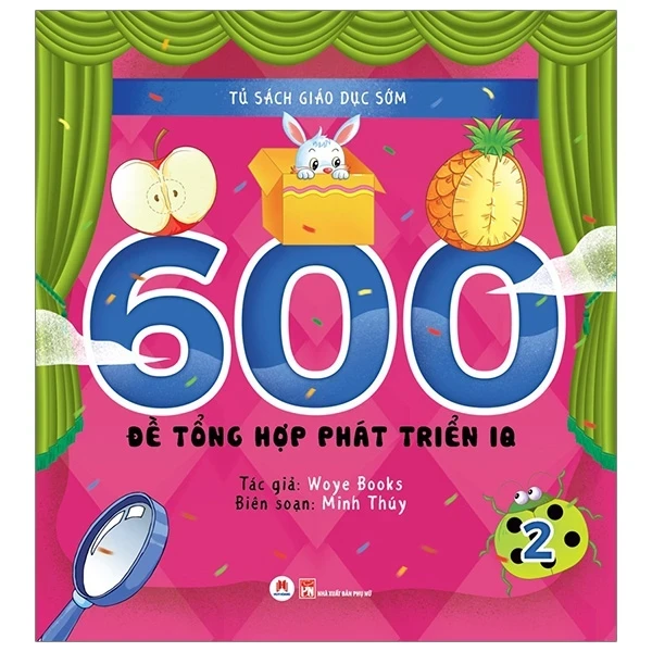 Tủ Sách Giáo Dục Sớm - 600 Đề Tổng Hợp Phát Triển Iq -2 - Woye Books (Mới 100%) Kiến thức, kỹ năng sống cho trẻ, Huy Hoàng - SÁCH ĐẠI HỌC
