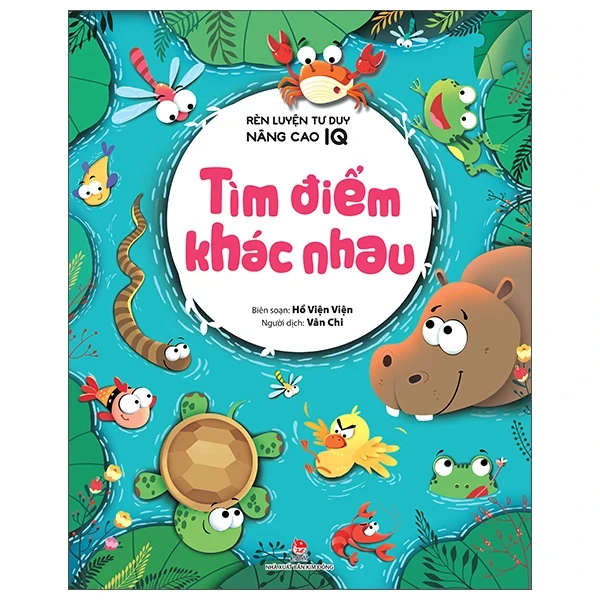 Rèn Luyện Tư Duy, Nâng Cao IQ - Tìm Điểm Khác Nhau - Hồ Viện Viện (Mới 100%) Kiến thức, kỹ năng sống cho trẻ, NXB Kim Đồng - SÁCH ĐẠI HỌC