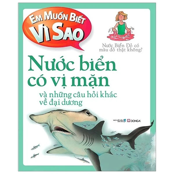 Em Muốn Biết Vì Sao - Nước Biển Có Vị Mặn Và Những Câu Hỏi Khác Về Đại Dương - Anita Ganeri (Mới 100%) Kiến thức bách khoa, Đông A - SÁCH ĐẠI HỌC