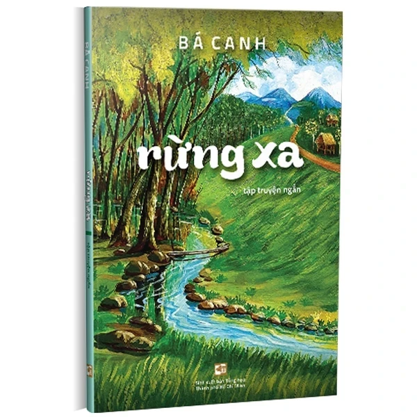 Rừng Xa - Bá Canh (Mới 100%) Truyện ngắn, tản văn, NXB Tổng Hợp TPHCM - SÁCH ĐẠI HỌC