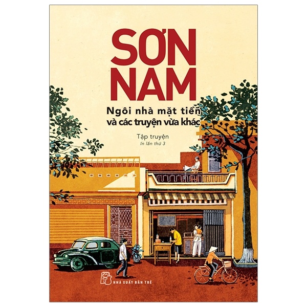 Ngôi Nhà Mặt Tiền Và Các Truyện Vừa Khác - Sơn Nam (Mới 100%) Truyện ngắn, tản văn, NXB Trẻ - SÁCH ĐẠI HỌC