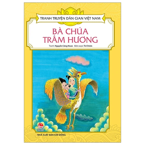 Tranh Truyện Dân Gian Việt Nam - Bà Chúa Trầm Hương - Nguyễn Công Hoan, Tô Chiêm (Mới 100%) Truyện thiếu nhi, NXB Kim Đồng - SÁCH ĐẠI HỌC