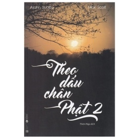 Theo Dấu Chân Phật 2 - Ajahn Sucitto và Nick Scott (Mới 100%) Phật giáo, Thái Hà Books - SÁCH ĐẠI HỌC