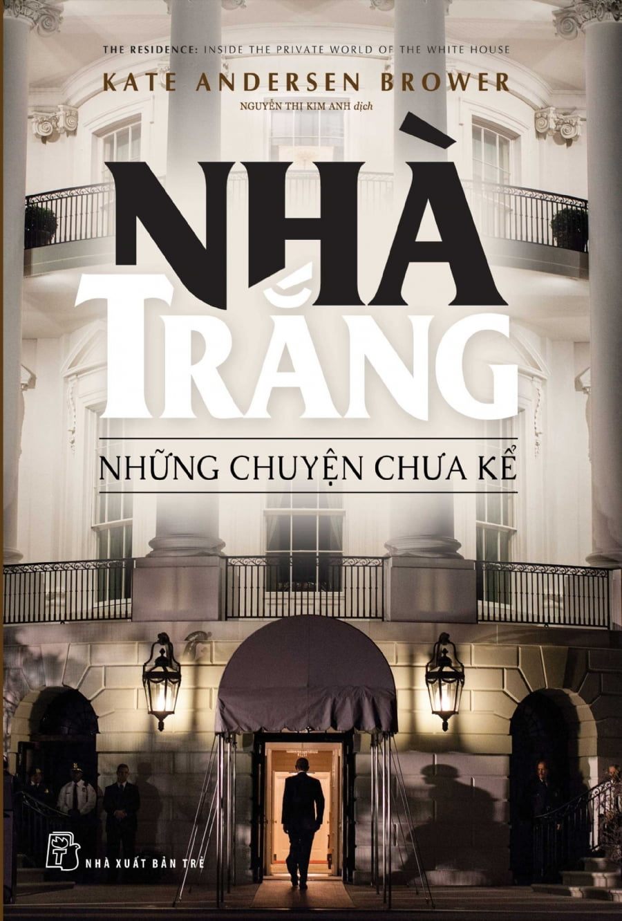 Nhà Trắng - Những Chuyện Chưa Kể - Kate Andersen Brower (Mới 100%) Tiểu sử, hồi ký, NXB Trẻ - SÁCH ĐẠI HỌC